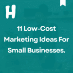 11 Low-Cost Marketing Ideas For Small Businesses