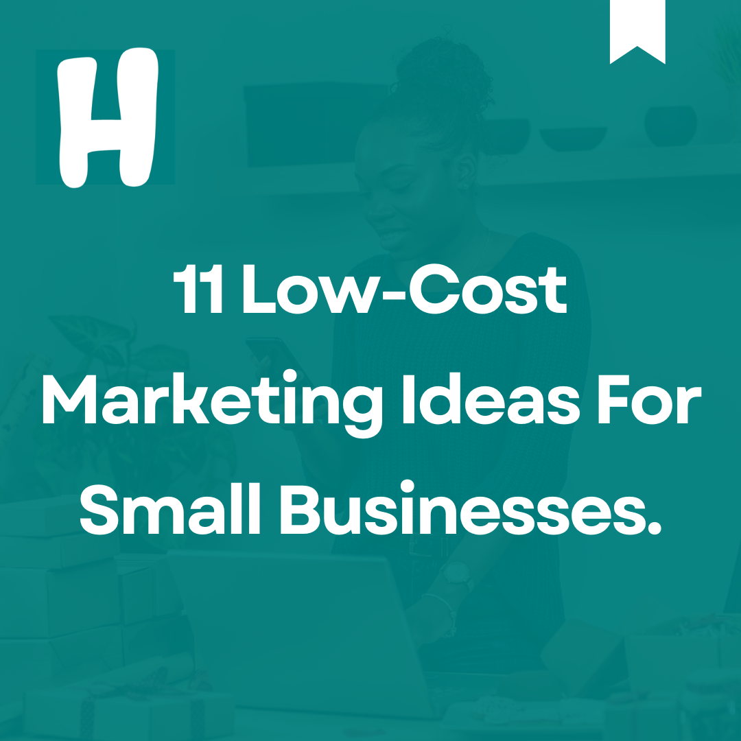 11 Low-Cost Marketing Ideas For Small Businesses